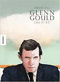 Glenn Gould. Leben Off-Beat