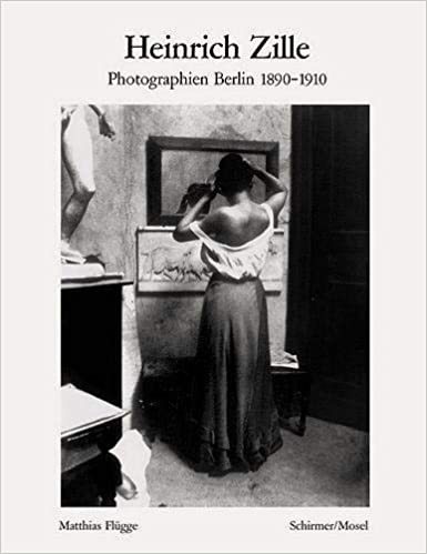 Heinrich Zille. Photographien Berlin 1890-1910