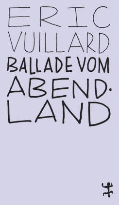 Vuillard, Éric: Ballade vom Abendland