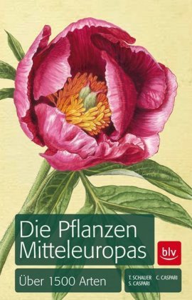 Schauer/ Caspari/ Caspari: Die Pflanzen Mitteleuropas