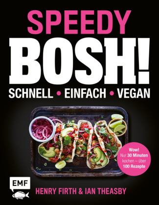 Speedy Bosh! schnell - einfach - vegan